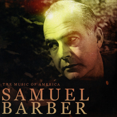 The Music Of America - Samuel Barber/Various Artists