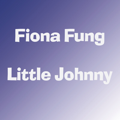 シングル/Little Johnny/Fiona Fung