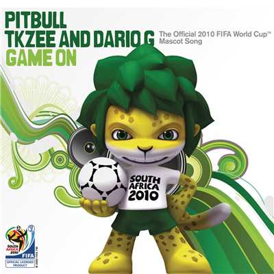 シングル/Game On (The Official 2010 FIFA World Cup(TM) Mascot Song - Extended Version)/Pitbull／TKZee／Dario G
