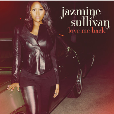 Love Me Back/Jazmine Sullivan