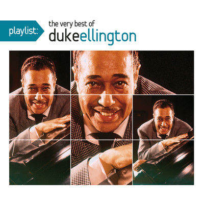 Playlist: The Very Best of Duke Ellington/デューク・エリントン