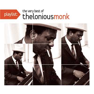 アルバム/Playlist: The Very Best Of Thelonious Monk/セロニアス・モンク