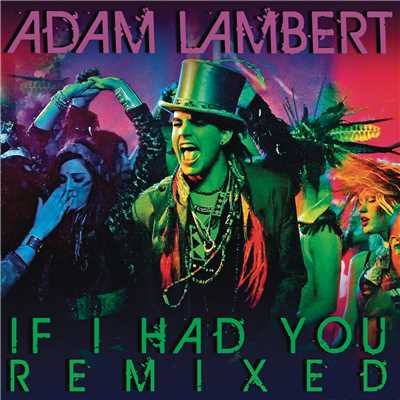 If I Had You (Jason Nevins Robotronic Extended Mix)/Adam Lambert