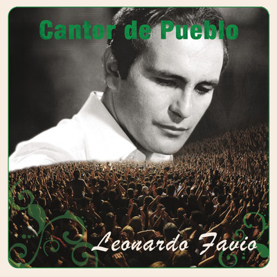 Cantor de Pueblo: Leonardo Favio/Leonardo Favio