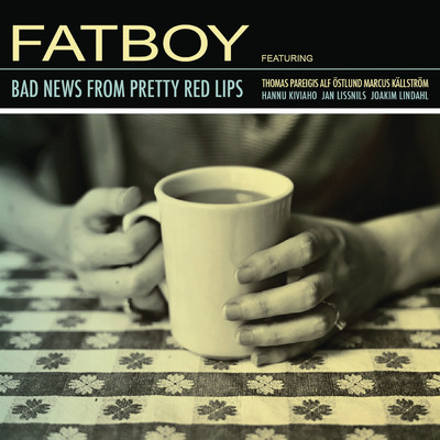 シングル/Bad News From Pretty Red Lips (Fredrik Okazaki remix)/Fatboy