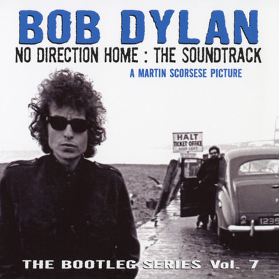 アルバム/No Direction Home: Bootleg Volume 7 (Movie Soundtrack)/Bob Dylan