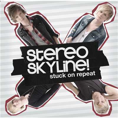 Stuck On Repeat/Stereo Skyline