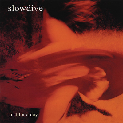 アルバム/Just For A Day/Slowdive