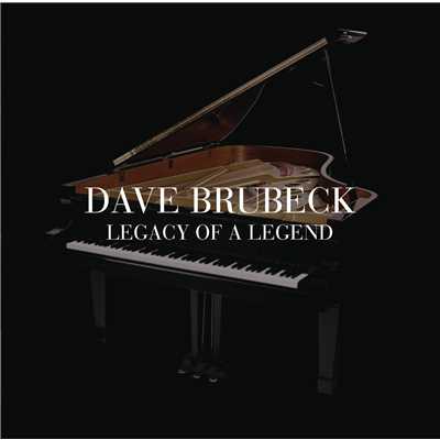 Legacy Of A Legend/Dave Brubeck