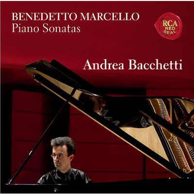 Benedetto Marcello, Piano Sonatas/Andrea Bacchetti