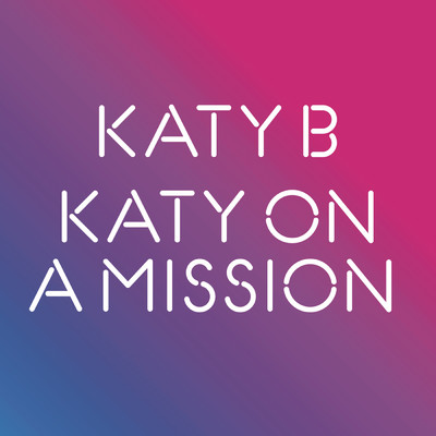 シングル/Katy on a Mission/Katy B