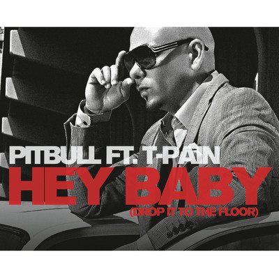 アルバム/Hey Baby (Drop It To The Floor)/Pitbull