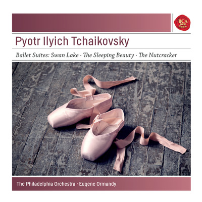 Peter Ilyich Tchaikovsky: Ballett Suites: Swan Lake; The Sleeping Beauty, The Nutcracker - Sony Classical Masters/Eugene Ormandy