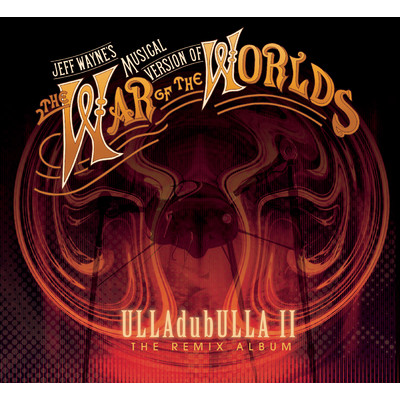 アルバム/Jeff Wayne's Musical Version of The War of The Worlds: ULLAdubULLA - The Remix Album Vol II/Jeff Wayne
