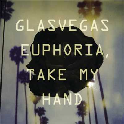 シングル/Euphoria, Take My Hand (Single Version)/Glasvegas