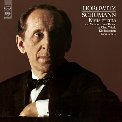 Schumann: Kreisleriana, Op. 16; Wieck-Variations; Kinderszenen, Op. 15; Toccata in C Major, Op. 7/Vladimir Horowitz
