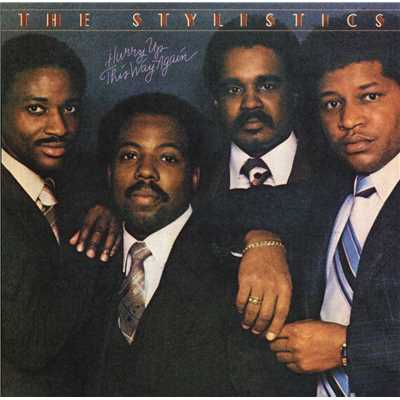 Hurry Up This Way Again/The Stylistics