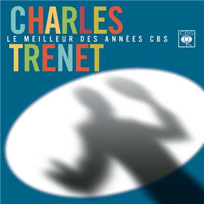 Le meilleur des annees CBS/Charles Trenet