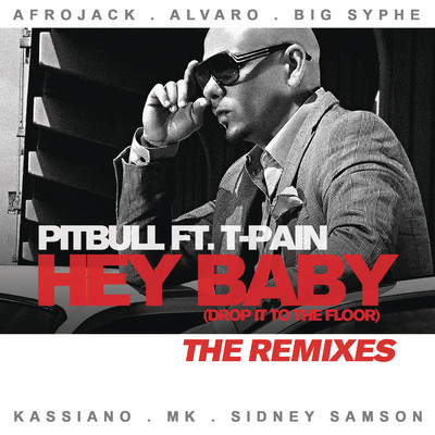 シングル/Hey Baby (Drop It to the Floor) (Alvaro Remix) feat.T-Pain/Pitbull