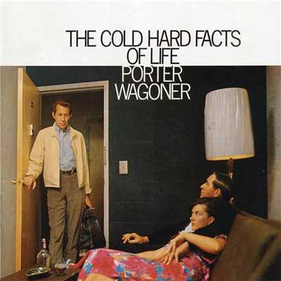 The Cold Hard Facts of Life/Porter Wagoner