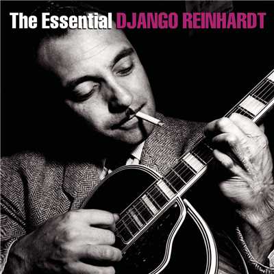 アルバム/The Essential Django Reinhardt/Django Reinhardt