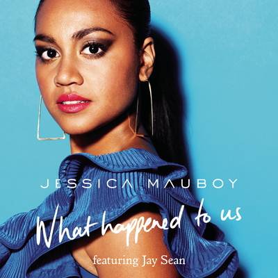What Happened to Us feat.Jay Sean/Jessica Mauboy