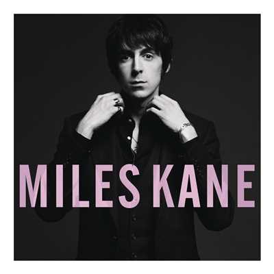 Take The Night From Me/Miles Kane