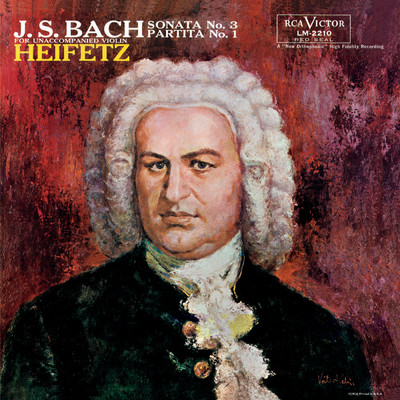 Bach: Sonata No. 3, BWV 1005, in C, Partita No. 1, BWV 1002, in B Minor/Jascha Heifetz