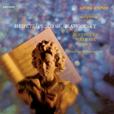 Beethoven: Serenade for String Trio in D Major, Op. 8 - Kodaly: Duo for Violin and Cello in D Minor, Op. 7/Jascha Heifetz