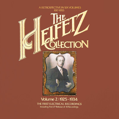 The Heifetz Collection (1925 - 1934) - The first Electrical Recordings/Jascha Heifetz
