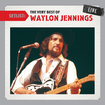 アルバム/Setlist: The Very Best Of Waylon Jennings LIVE/Waylon Jennings