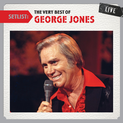 アルバム/Setlist: The Very Best of George Jones LIVE/George Jones