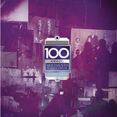 100 Anos do Movimento Pentecostal/Various Artists