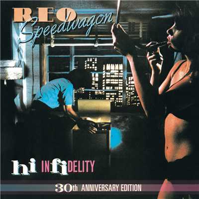 Hi Infidelity (30th Anniversary Edition)/REO Speedwagon
