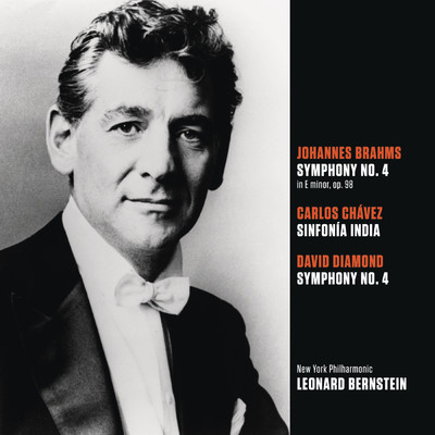 Brahms: Symphony No. 4 in E Minor - Chavez: Sinfonia India -  Diamond: Symphony No. 4/Leonard Bernstein