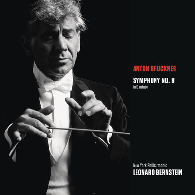 Bruckner: Symphony No. 9 in D Minor, WAB 109/Leonard Bernstein