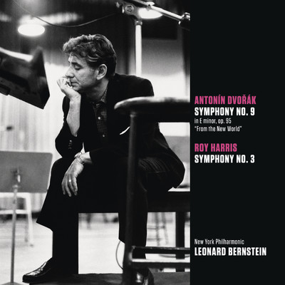 Dvorak: Symphony No. 9 in E Minor ”From the New World” - Harris: Symphony No. 3/Leonard Bernstein