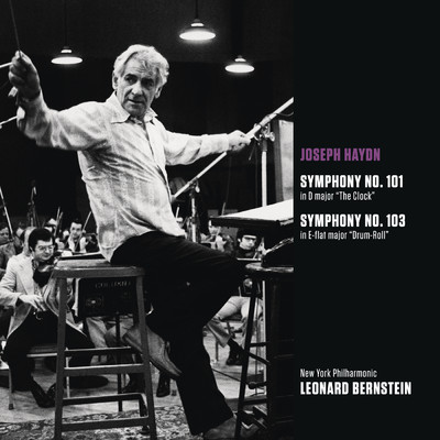 Haydn: Symphony in D Major, Hob.I:101 ”The Clock” & Symphony in E-Flat Major, Hob.I:103 ”Drum Roll”/Leonard Bernstein