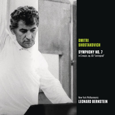 Shostakovich: Symphony No. 7 in C Major, Op. 60 ”Leningrad”/Leonard Bernstein