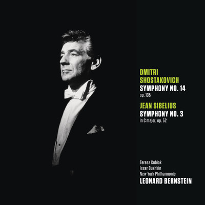 Shostakovich: Symphony No. 14, op. 135; Sibelius: Symphony No. 3 in C major, op. 52/Leonard Bernstein