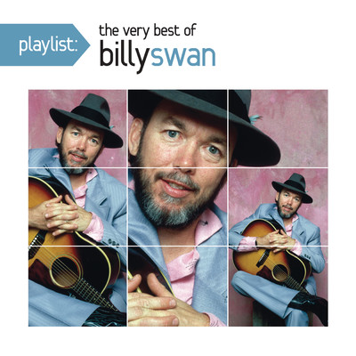 Playlist: The Very Best Of Billy Swan/Billy Swan