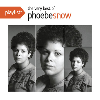Playlist: The Very Best Of Phoebe Snow/Phoebe Snow