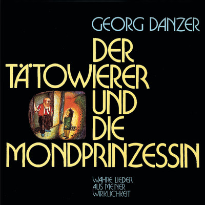 Der Tatowierer und die Mondprinzessin/Georg Danzer