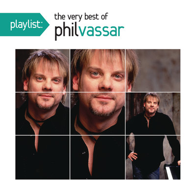 Playlist: The Very Best Of Phil Vassar/Phil Vassar