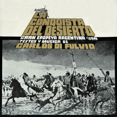 La Conquista del Desierto/Carlos Di Fulvio