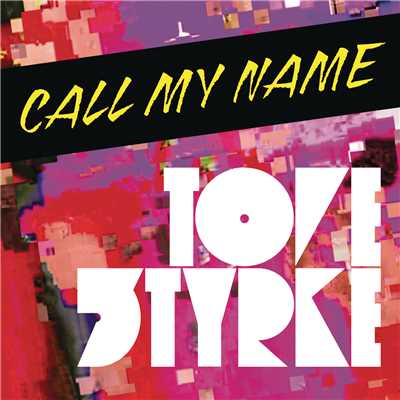 Call My Name (Album Version)/Tove Styrke