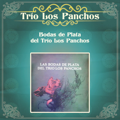 Bodas De Plata Del Trio Los Panchos/TRIO LOS PANCHOS