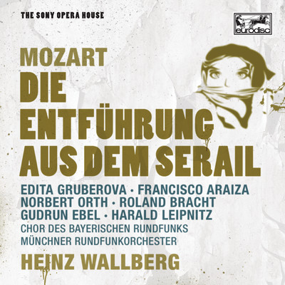 Die Entfuhrung aus dem Serail - Opera in three Acts: Act II: Welche Wonne, welche Lust/Heinz Wallberg