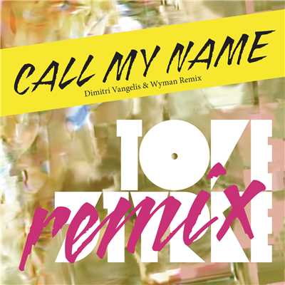 Call My Name (Dimitri Vangelis & Wyman Remix Radio Edit)/Tove Styrke