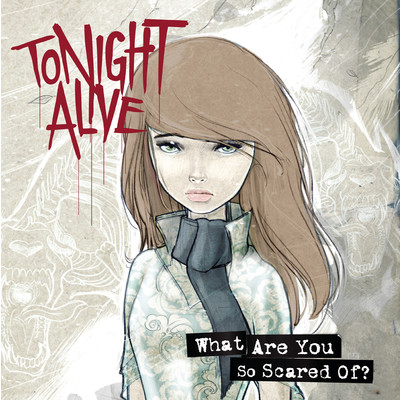 What Are You So Scared Of？/Tonight Alive